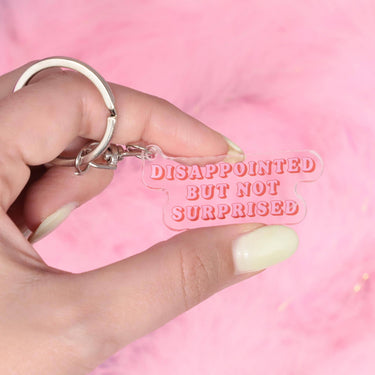Disapointed But Not Surprised - Keychain