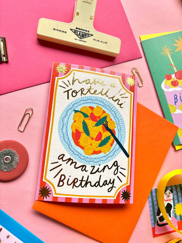 Have a Tortellini Amazing Birthday Card