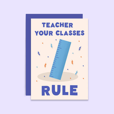 Your Classes Rule Teacher Card