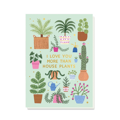 Love You More Than Houseplants Card