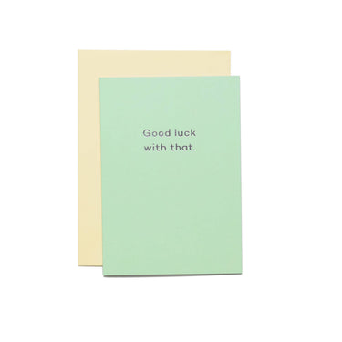 Good Luck With That. Card