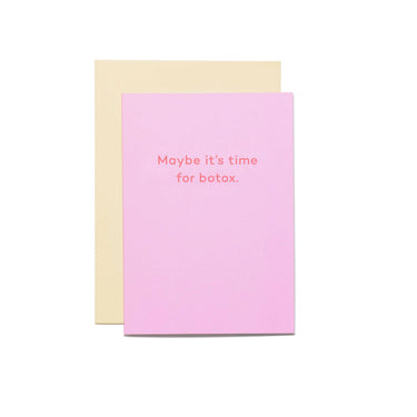 Maybe It's Time for Botox. Card