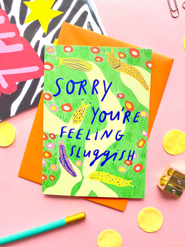 Sorry You're Feeling Sluggish Card