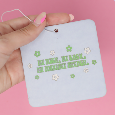 My Neck My Back My Anxiety Attack - Airfreshener